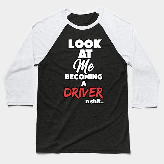 Becoming a driver. Graduation gift Baseball T-Shirt by NeedsFulfilled